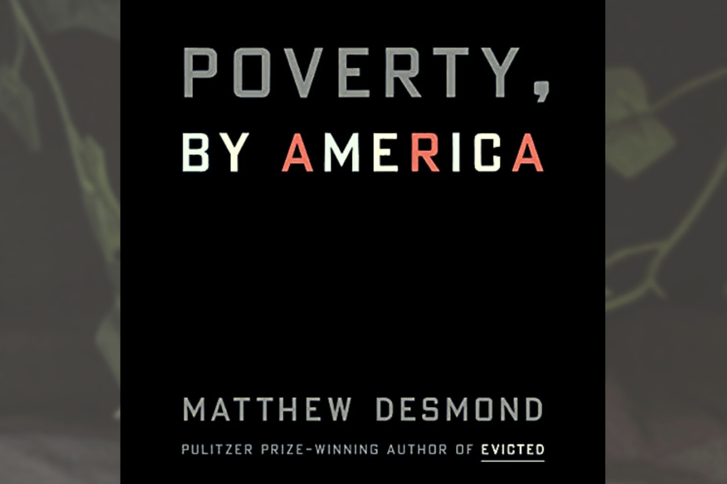 Matthew Desmond's Poverty, By America