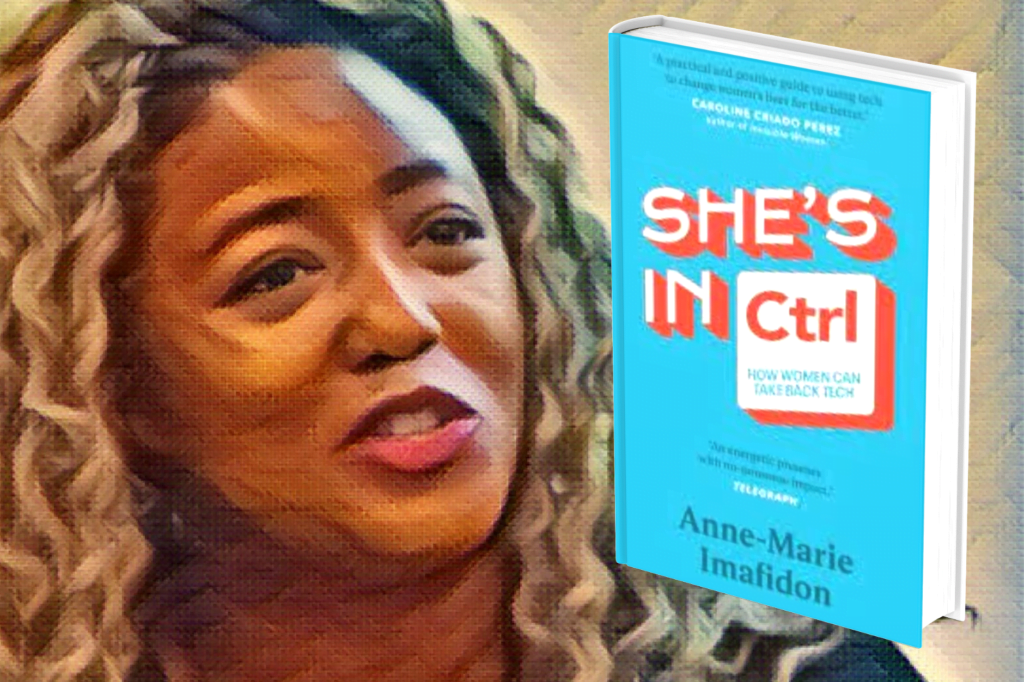 She's in CTRL author Dr Anne-Marie Imafidon