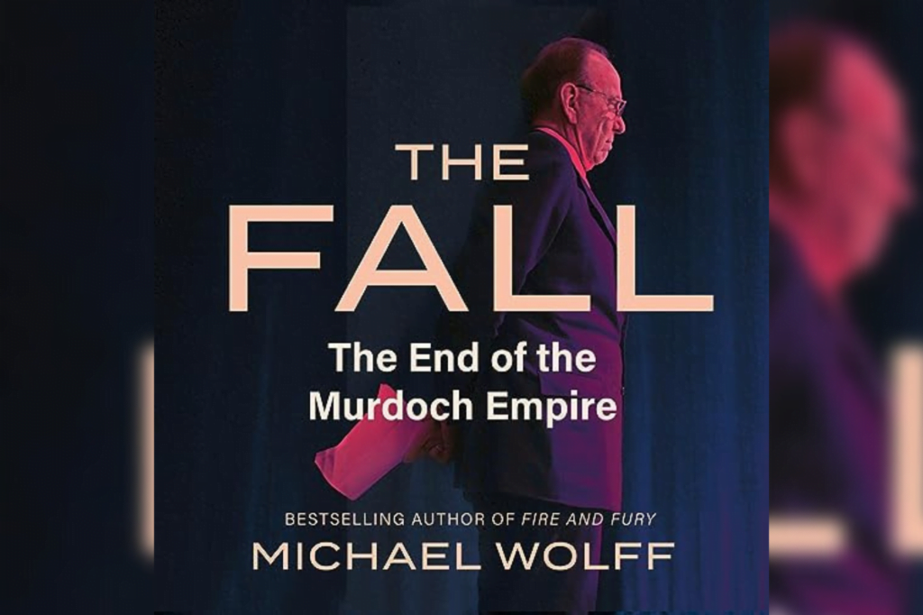 The Fall: The End of the Murdoch Empire by Michael Wolff