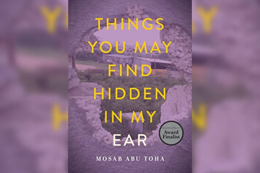Things You May Find Hidden in My Ear by Mosab Abu Toha