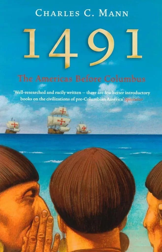 "1491: New Revelations of the Americas Before Columbus" by Charles C. Mann