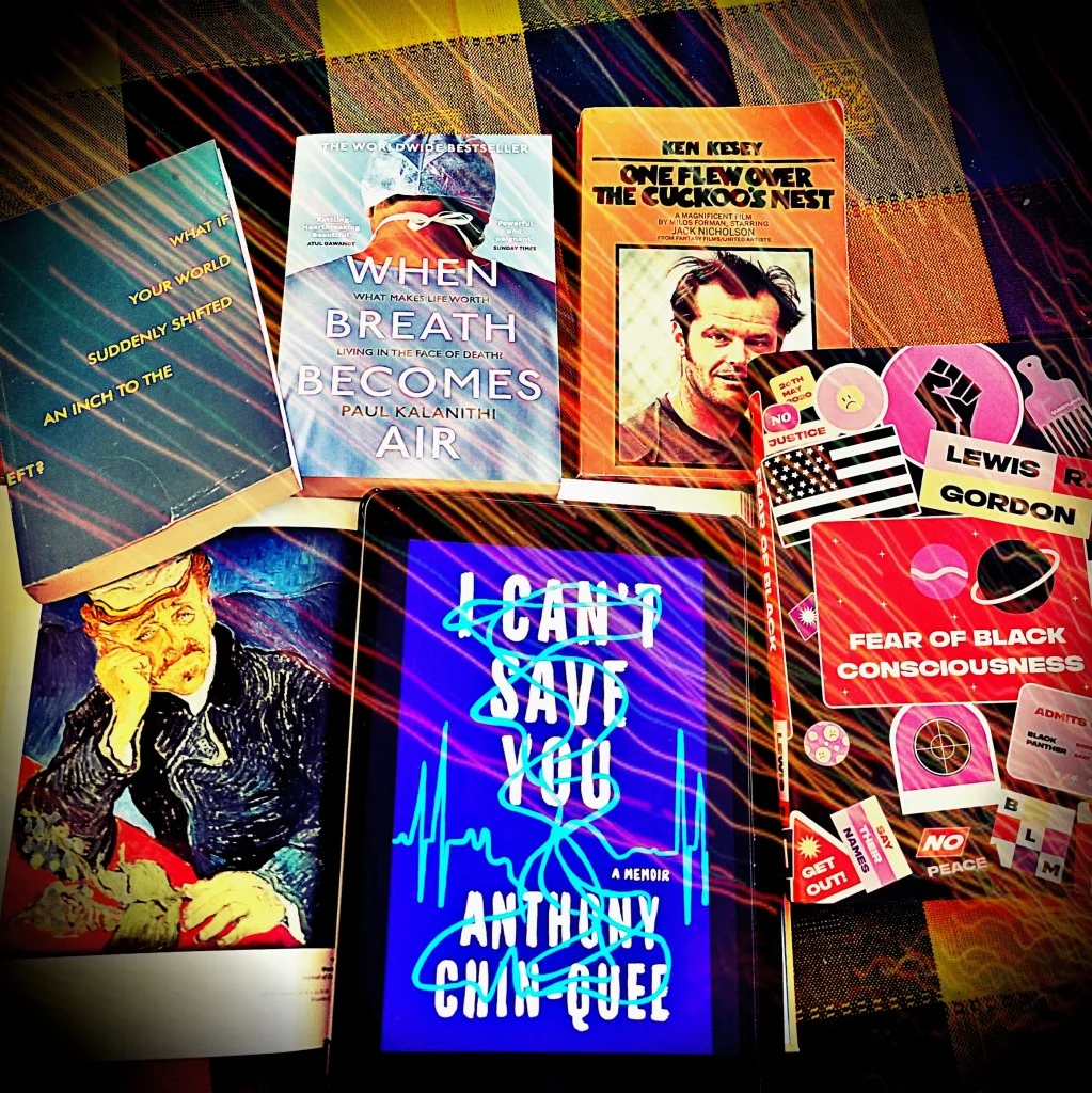 I Can't Save You book, alongside books One Flew Over a Cuckoo's Nest by Ken Kesey, When Breath Becomes Air by Paul Kalanithi, Fear of Black Consciousness by Professor Lewis R. Gordon, What if your World Suddenly Shifted an Inch to the Left? By Christian Donlan, and an image of 1890 Portrait of Dr. Gachet by Vincent Van Gogh