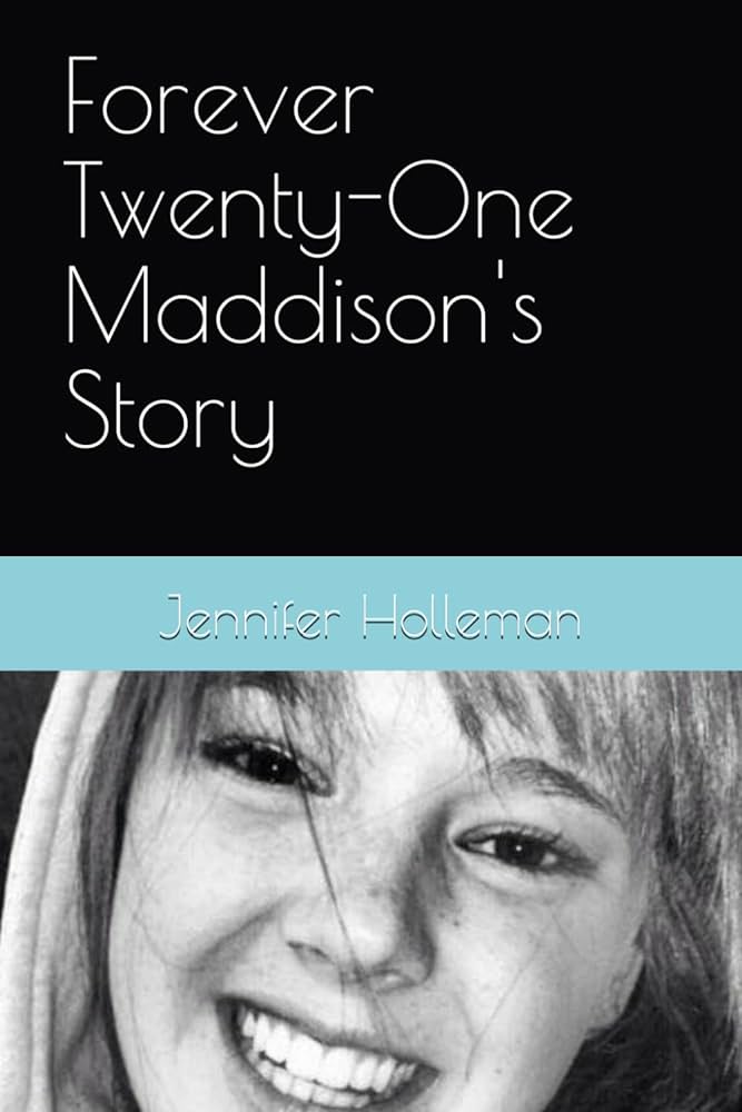 Forever Twenty-One: Maddison’s Story by Jennifer Holleman