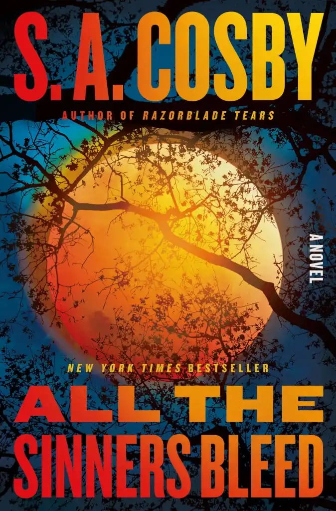 All The Sinners Bleed by S. A. Cosby