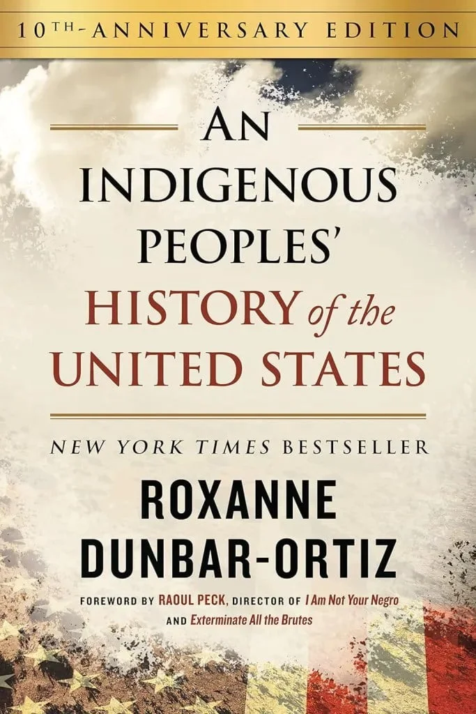National Day of Mourning indigenous books: "An Indigenous Peoples' History of the United States" by Roxanne Dunbar-Ortiz