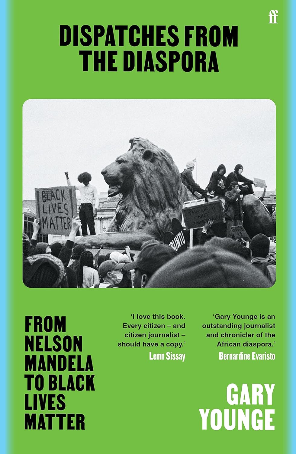 Best nonfiction books 2023: "Dispatches from the Diaspora: From Nelson Mandela to Black Lives Matter" by Gary Younge.