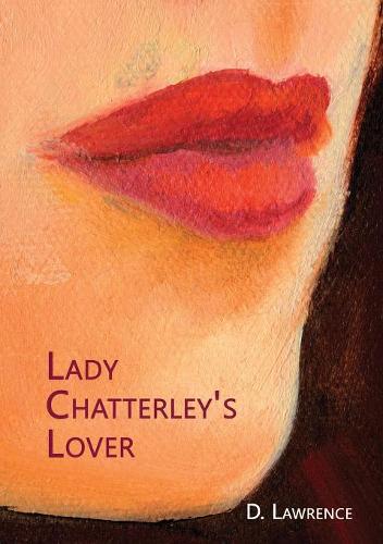 Lady Chatterley’s Lover by D. H. Lawrence