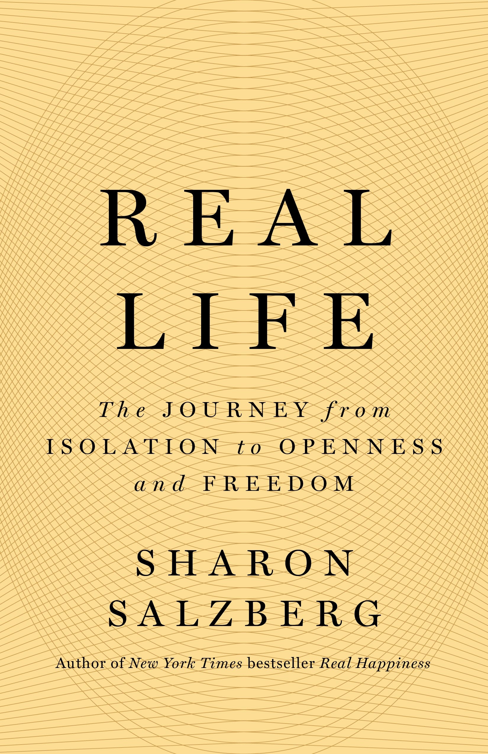 Best nonfiction books 2023: Real Life: The Journey from Isolation to Openness and Freedom by Sharon Salzberg