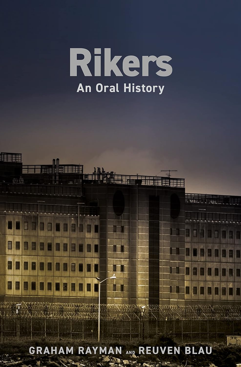 Best nonfiction books 2023: "Rikers: An Oral History" by Graham Rayman and Reuven Blau.