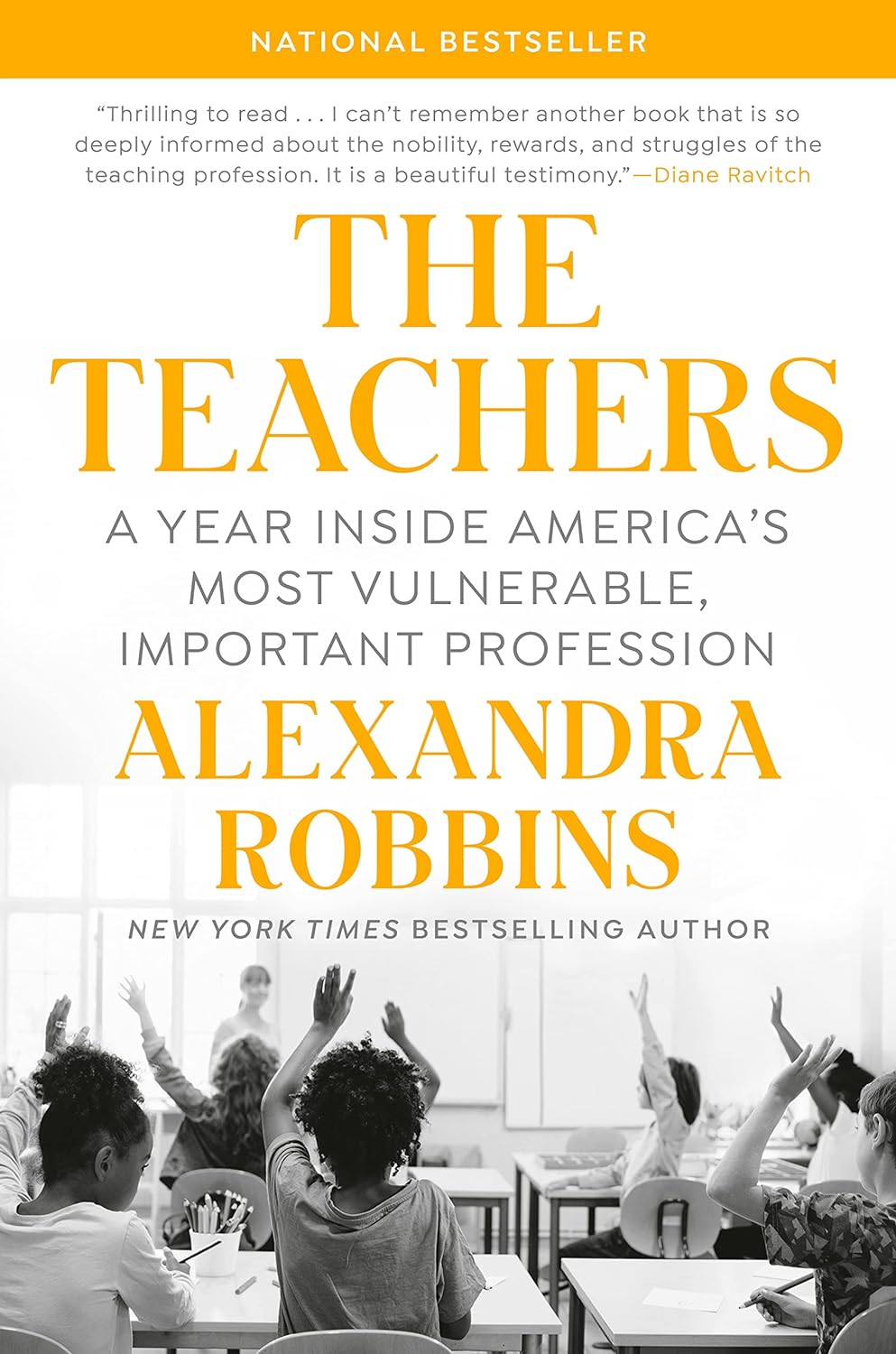 "The Teachers: A Year Inside America’s Most Vulnerable, Important Profession" by Alexandra Robbins