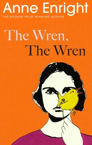 The Wren, The Wren by Anne Enright - Women's Prize for Fiction longlist and shortlist
