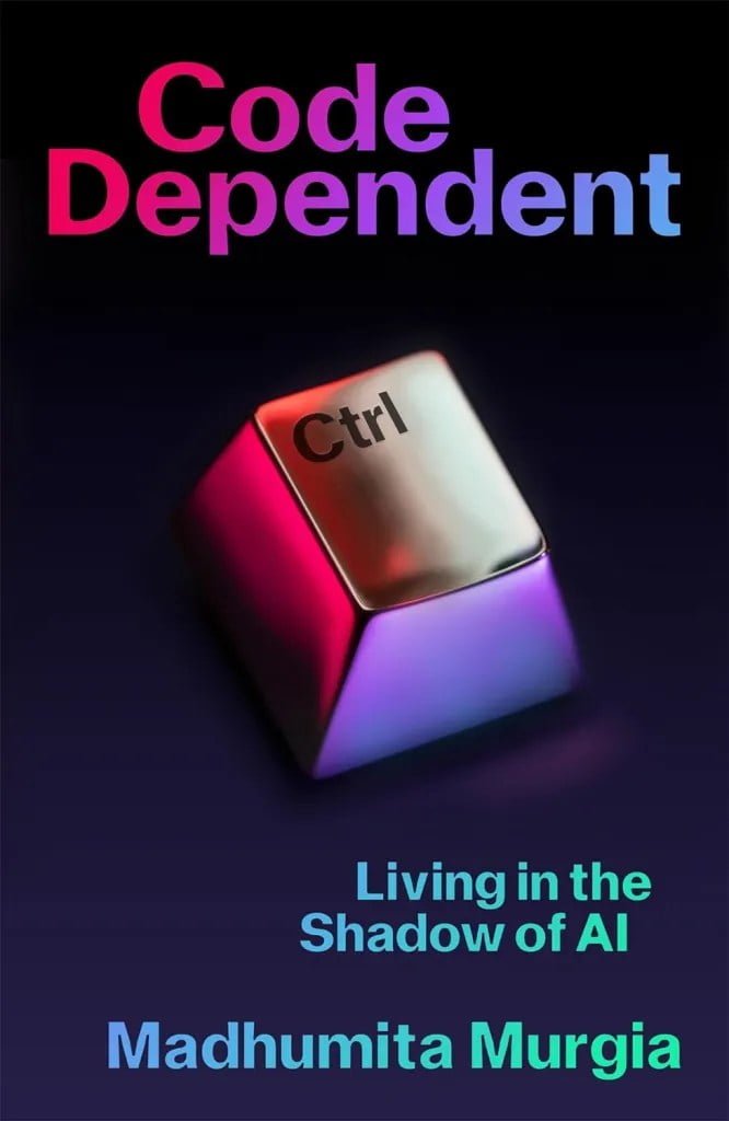 Code-Dependent: Living in the Shadow of AI