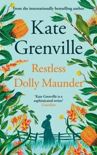 Restless Dolly Maunder by Kate Grenville - Women's Prize for Fiction longlist and shortlist