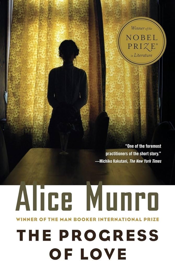 The Progress of Love - Alice Munro: 12 famous works, short stories, Nobel Prize book