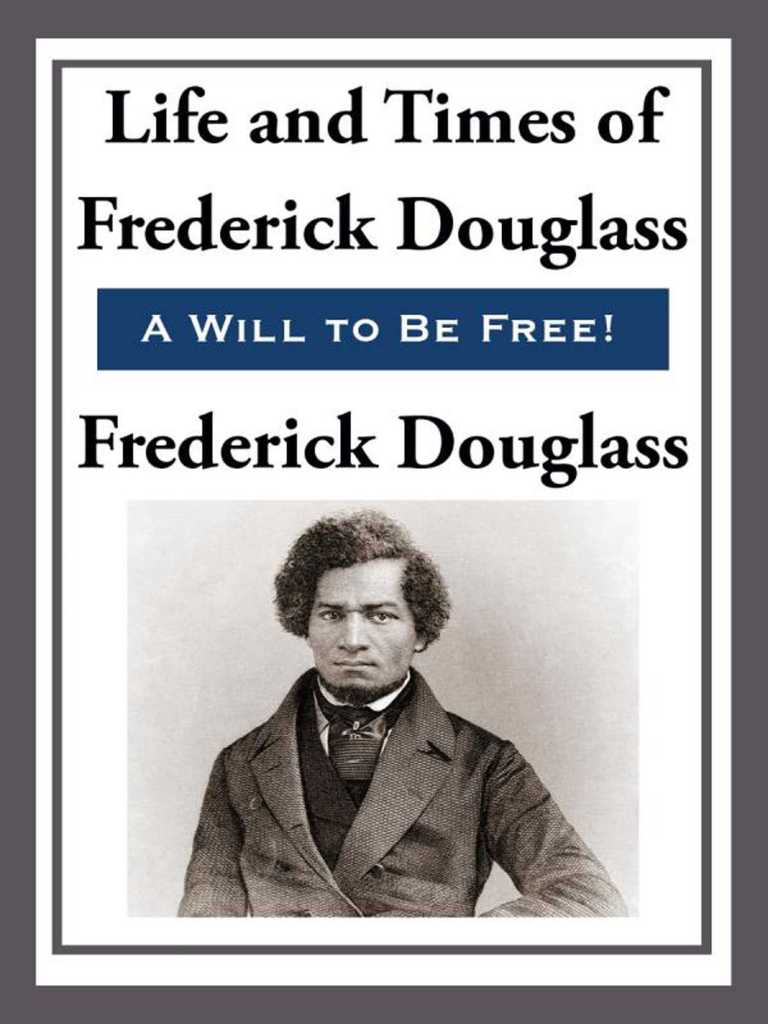 The Life and Times Of Frederick Douglass